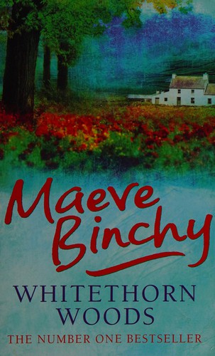Maeve Binchy: Whitethorn Woods (Undetermined language, 2006, Orion)