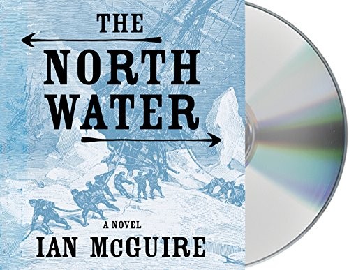 Ian McGuire, John Keating: The North Water (AudiobookFormat, Macmillan Audio)