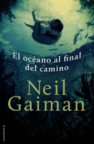 Neil Gaiman, Mónica Faerna, Patrick Marcel, Lluís Delgado, Oriol Hernández: El oceano al final del camino (Spanish language, 2013, Roca editorial)