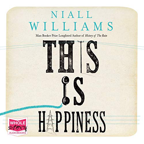 Niall Williams, Dermot Crowley: This is Happiness (AudiobookFormat, Whole Story Audio Books)