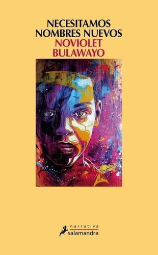 NoViolet Bulawayo: Necesitamos nombres nuevos (2018, Salamandra)