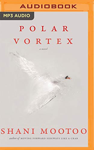 Shani Mootoo, Lewis Sharon, Iris Quinn: Polar Vortex (AudiobookFormat, Audible Studios on Brilliance Audio, Audible Studios on Brilliance)