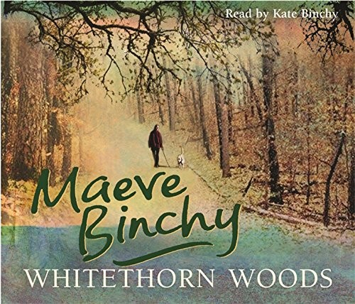 Maeve Binchy: Whitethorn Woods (Orion House)