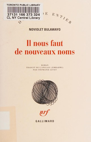 NoViolet Bulawayo: Il nous faut de nouveaux noms (French language, 2014, Gallimard)