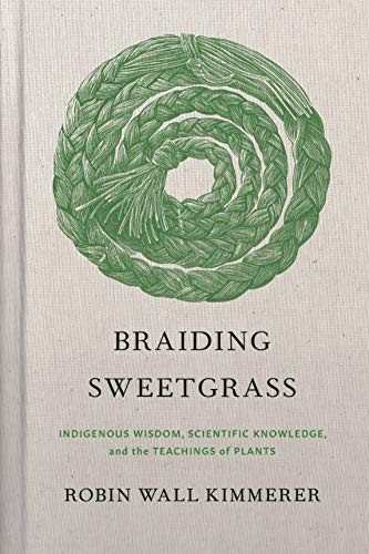 Robin Wall Kimmerer: Braiding Sweetgrass (Hardcover, Milkweed Editions)