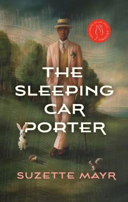 Suzette Mayr: Sleeping Car Porter (2022, Coach House Books)