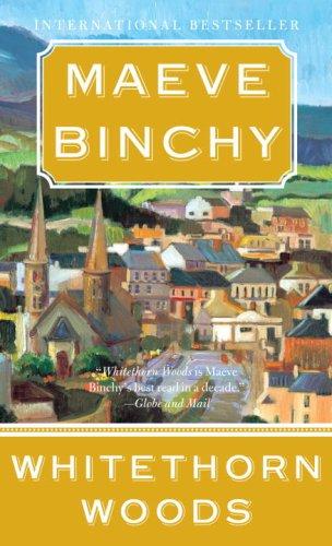 Maeve Binchy: WHITETHORN WOODS by Maeve Binchy (Random House)