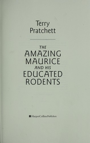 Pratchett, Terry: The Amazing Maurice and His Educated Rodents (EBook, 2007, HarperCollins)